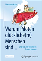 Diana Von Kopp, Diana von Kopp, Sonja Hansen - Warum Piloten glückliche(re) Menschen sind ...,