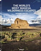 Michae Poliza, Michael Poliza, Sophy Roberts, Michael Poliza - The World's Most Magical Wilderness Escapes