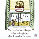 Marie-Sabine Roger, Moritz Pliquet - Heute beginnt der Rest des Lebens, 5 Audio-CDs (Audio book)