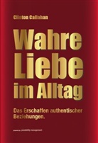 Clinton Callahan - Wahre Liebe im Alltag