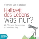 Henning Vieregge, Henning von Vieregge, Jan Eberwein, Julia Fischer, Krista Posch, Claus Vester - Halbzeit des Lebens - was nun?, 2 Audio-CDs (Hörbuch)