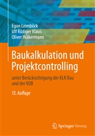 Oliv Hölkermann, Oliver Hölkermann, Ulf R. Klaus, Ulf Rüdige Klaus, Ulf Rüdiger Klaus, Ego Leimböck... - Baukalkulation und Projektcontrolling