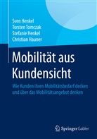 Christian Hauner, Stefanie Henkel, Stefanie u a Henkel, Sve Henkel, Sven Henkel, Torste Tomczak... - Mobilität aus Kundensicht