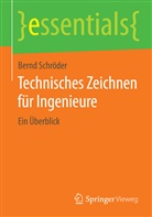 Bernd Schröder - Technisches Zeichnen für Ingenieure