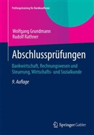 Wolfgan Grundmann, Wolfgang Grundmann, Rudolf Rathner - Abschlussprüfungen Bankwirtschaft, Rechnungswesen und Steuerung, Wirtschafts- und Sozialkunde