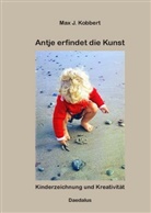 Max J Kobbert, Max J. Kobbert - Antje erfindet die Kunst.