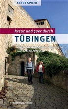 Arndt Spieth - Kreuz und quer durch Tübingen
