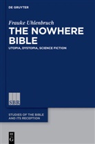 Frauke Uhlenbruch - The Nowhere Bible