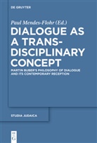 Pau Mendes-Flohr, Paul Mendes-Flohr - Dialogue as a Trans-disciplinary Concept