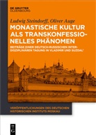 AUGE, Oliver Auge, Olive Auge (Prof. Dr.), Oliver Auge (Prof. Dr.), DHI Moskau - Stiftung DGIA, Andrej Doronin... - Monastische Kultur als transkonfessionelles Phänomen