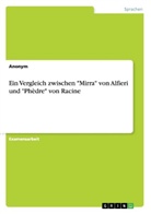 Anonym - Ein Vergleich zwischen "Mirra" von Alfieri und "Phèdre" von Racine