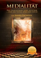 Amara Yachour - Medialität -Das Unsichtbare wird sichtbar