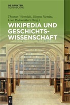 J&uuml;rge Nemitz, J&uuml;rgen Nemitz, Uwe Rohwedder, Thomas Wozniak - Wikipedia und Geschichtswissenschaft