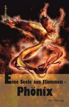 Detle Klewer, Detlef Klewer, Kerstin u Paul, David Pawn, Jennife Schumann, Liesa Ziegler... - Eine Seele aus Flammen - Phönix