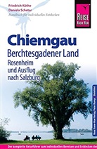 Friedric Köthe, Friedrich Köthe, Daniela Schetar - Reise Know-How Chiemgau, Berchtesgadener Land mit Rosenheim und Ausflug nach Salzburg