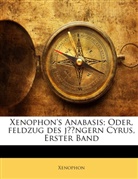 Xenophon - Xenophon's Anabasis; Oder, Feldzug Des Jüngern Cyrus