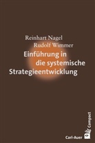 Reinhar Nagel, Reinhart Nagel, Rudolf Wimmer - Einführung in die systemische Strategieentwicklung