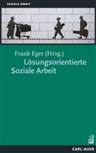 Fran Eger, Frank Eger - Lösungsorientierte Soziale Arbeit