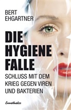 Bert Ehgartner - Die Hygienefalle