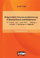 Fertig Bernd F, Fertig Bernd F., Bernd F. Fertig - Organisierte Interessenvertretung in Deutschland und Österreich: Die Gewerkschaften und Arbeitsbeziehungen seit den 1990er Jahren im Vergleich