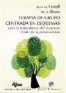 Joan M. . . . [et al. Farrell, Joan M. . . . [et al. ] Farrell - Terapia de grupo centrada en esquemas para el tratamiento del trastorno límite de la personalidad : manual de tratamiento simple y detallado con cuaderno de trabajo para el paciente