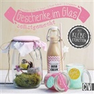 Annett Diepolder, Annette Diepolder, Sime Gut, Simea Gut, Katarzyn Hanack, Katarzyna Hanack... - Geschenke im Glas selbstgemacht