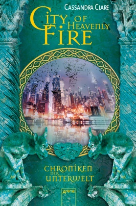 Cassandra Clare, Franca Fritz, Heinrich Koop - Chroniken der Unterwelt - City of Heavenly Fire - Chroniken der Unterwelt (6)