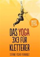 Stefanie Fischer Fernández - Das Yoga-3x3 für Kletterer