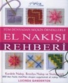 Lucinda Ganderton - Tüm Dünyadan Seckin Örneklerle El Nakisi Rehberi