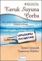 Jack Canfield, Kimberly Kirberger, Mark Victor Hansen - Tavuk Suyuna Corba - Umudunu Kaybetme