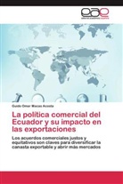 Guido Omar Macas Acosta - La política comercial del Ecuador y su impacto en las exportaciones