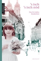Gitta Hassler, Ursula Karbacher, Kritzmöller, Michaela Reichel, Textilmuseum St. Gallen - S'isch - S'isch nöd. Das St. Galler Kinderfest