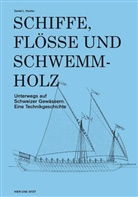 Daniel L. Vischer - Schiffe, Flösse und Schwemmholz