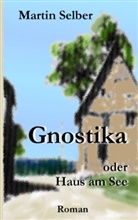 Martin Selber, Pete Merbt, Peter Merbt - Gnostika