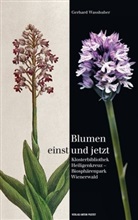 Gerhard Wasshuber - Blumen Eisnt Und Jetzt