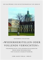 Katharina Steudtner - "Wiederherstellen oder vollends vernichten?"