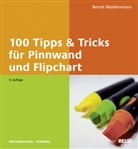 Bernd Weidenmann, Brend Weidenmann - 100 Tipps & Tricks für Pinnwand und Flipchart