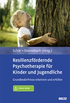 Marce Schär, Marcel Schär, Steinebach, Steinebach, Christoph Steinebach - Resilienzfördernde Psychotherapie für Kinder und Jugendliche