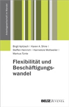 Birgi Apitzsch, Birgit Apitzsch, Ste Heinrich, Steffen Heinrich, Hannelore Mottweiler, Karen Shire... - Flexibilität und Beschäftigungswandel
