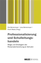 Jana Berkemeyer, Nil Berkemeyer, Nils Berkemeyer, Frank Meetz - Professionalisierung und Schulleitungshandeln
