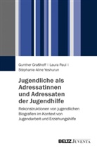 Gunthe Grasshoff, Gunther Graßhoff, Günther Grasshoff, P, Laur Paul, Laura Paul... - Jugendliche als Adressatinnen und Adressaten der Jugendhilfe
