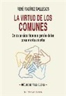 René Ramírez Gallegos - La virtud de los comunes : de los paraísos fiscales al paraíso de los conocimientos abiertos