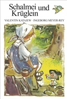 Valentin Katajew, Ingeborg Meyer-Rey, Valentin Katajew, Ingeborg Meyer-Rey - Schalmei und Krüglein