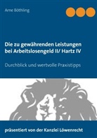 Arne Böthling - Die zu gewährenden Leistungen bei Arbeitslosengeld II/ Hartz IV