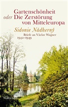 Sidonie Nádherny von Borutin, Sidonie Nádherny, Sidonie Nádherny von Borutin, Sidonie Nádherny von Borutin, Friedric Pfäfflin, Friedrich Pfäfflin... - Gartenschönheit oder Die Zerstörung von Mitteleuropa