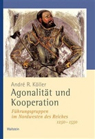 André R Köller, André R. Köller - Agonalität und Kooperation