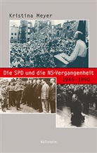 Kristina Meyer - Die SPD und die NS-Vergangenheit 1945-1990