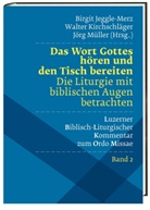Birgit Jeggle-Merz, Walte Kirchschläger, Walter Kirchschläger, Jörg Müller, Jörg Müller u a - Das Wort Gottes hören und den Tisch bereiten