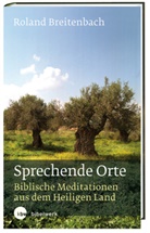 Rolan Breitenbach, Roland Breitenbach - Sprechende Orte