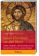Geor Langgärtner, Georg Langgärtner - Jesus Christus ist der Herr. Gebete, Hymnen, Meditationen aus den Liturgien des Ostens u. d. Westens